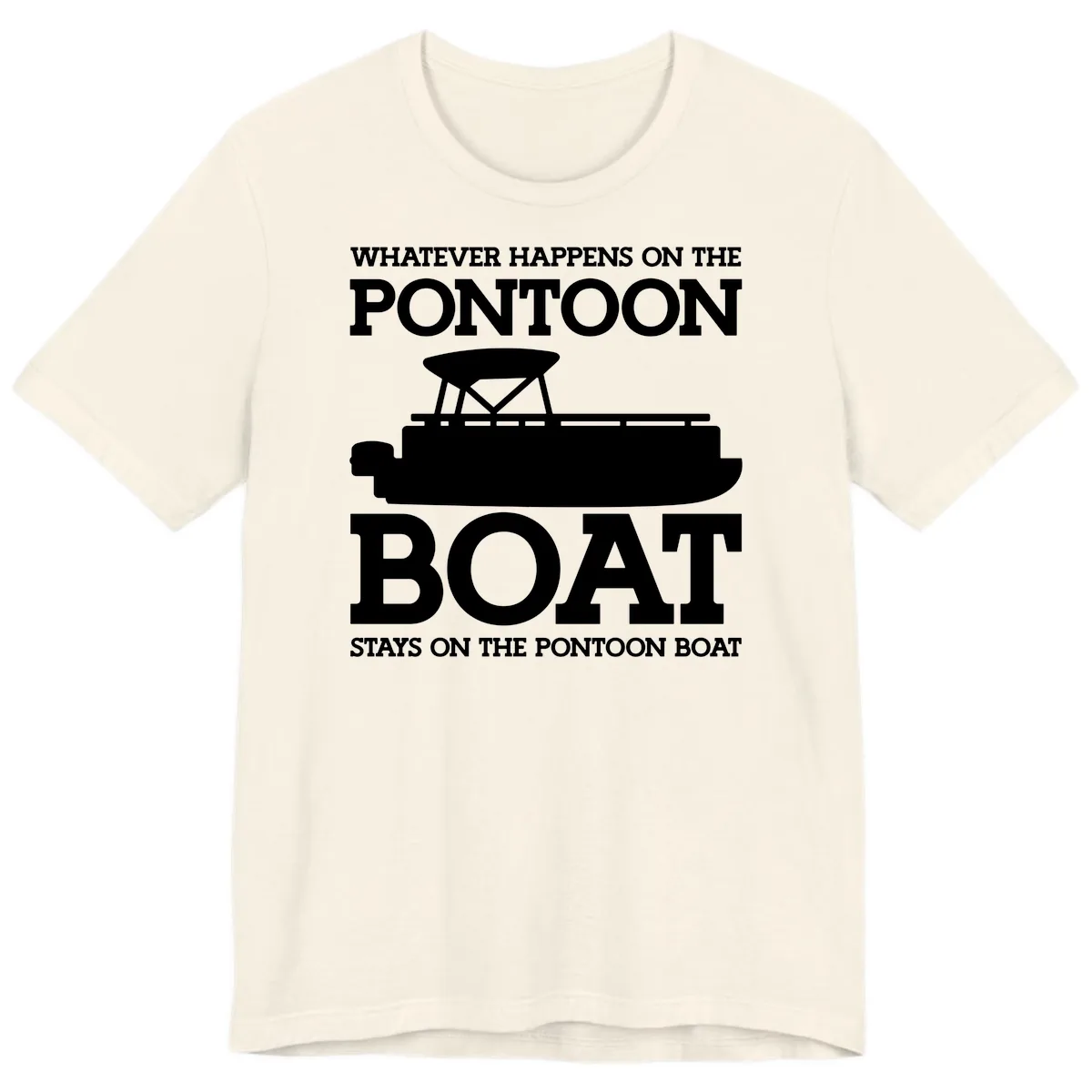 Whatever Happens On The Pontoon Boat Premium T-Shirt in Natural