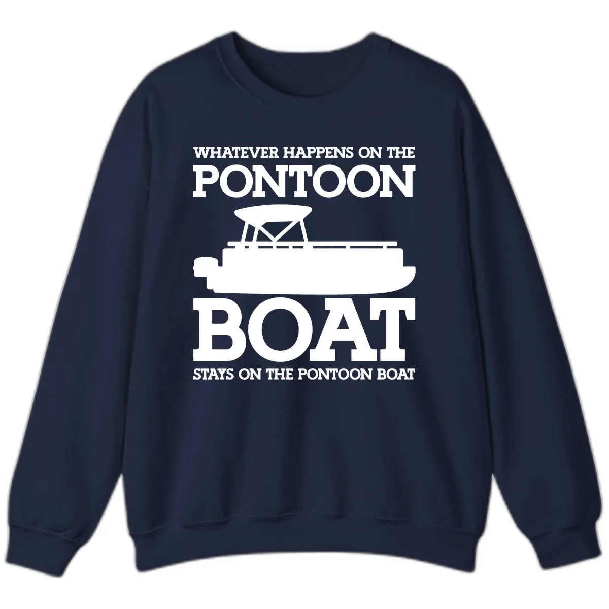 Whatever Happens On The Pontoon Boat Sweatshirt in Navy
