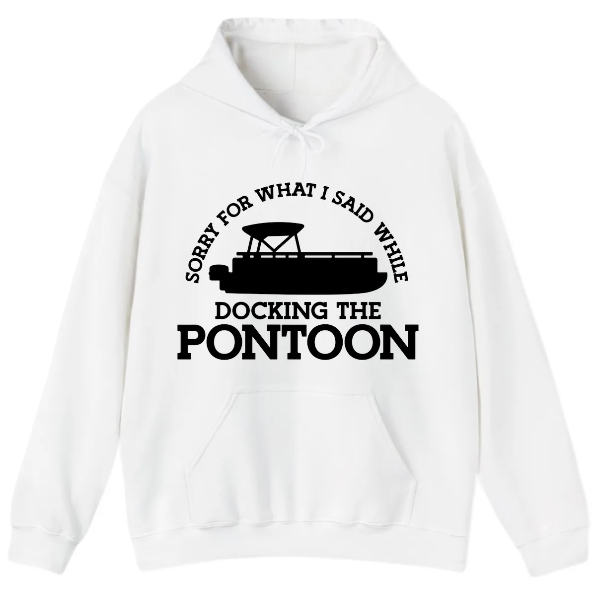 Sorry For What I Said Docking The Pontoon Hoodie in White
