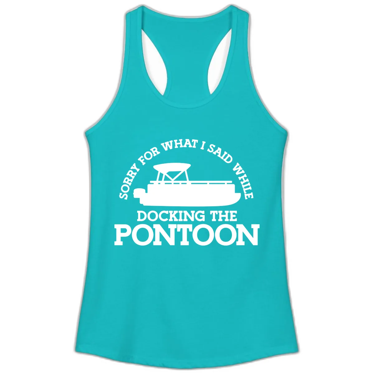 Sorry For What I Said Docking The Pontoon Ladies Tank in Tahiti Blue