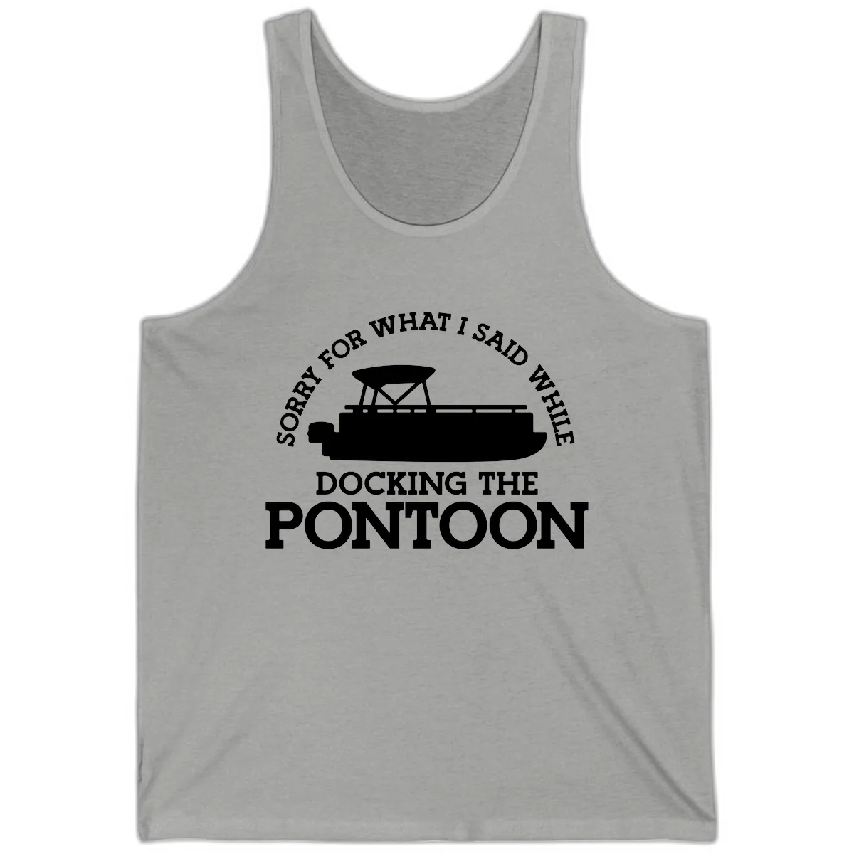 Sorry For What I Said Docking The Pontoon Tank in Athletic Heather