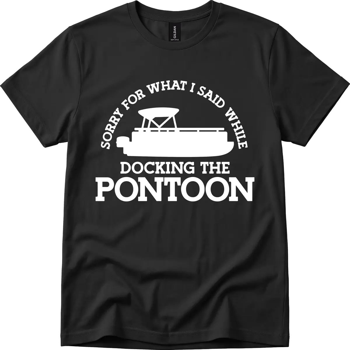 Sorry For What I Said Docking The Pontoon T-Shirt in Black