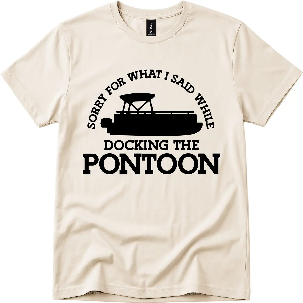 Sorry For What I Said Docking The Pontoon T-Shirt in Natural