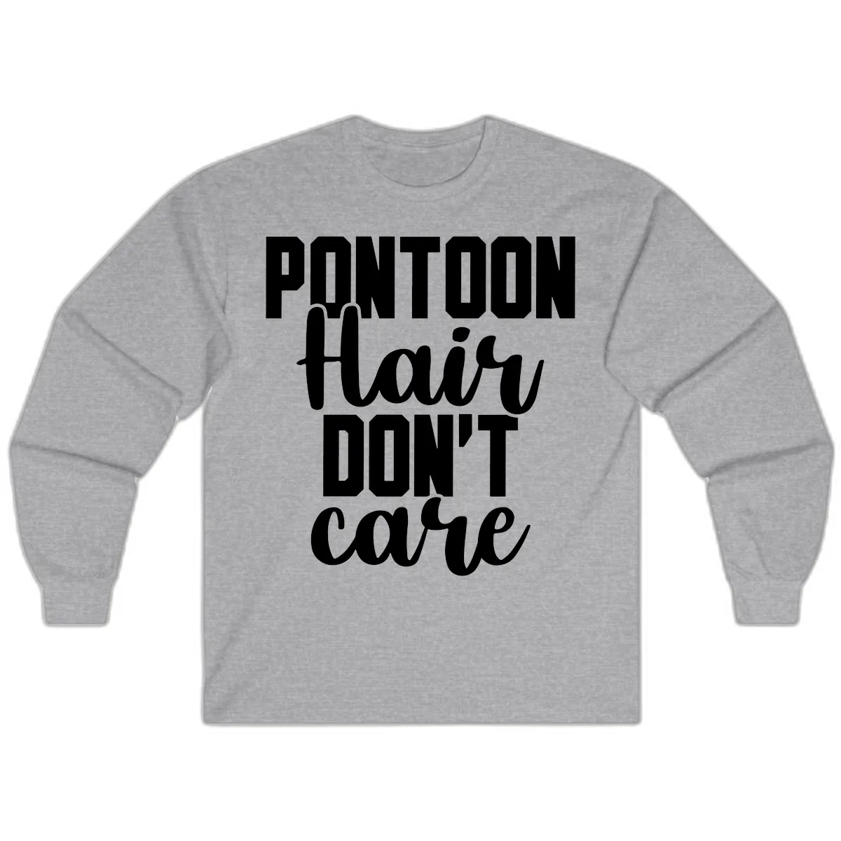 Pontoon Hair Don't Care Slogan Long Sleeve in Sport Grey