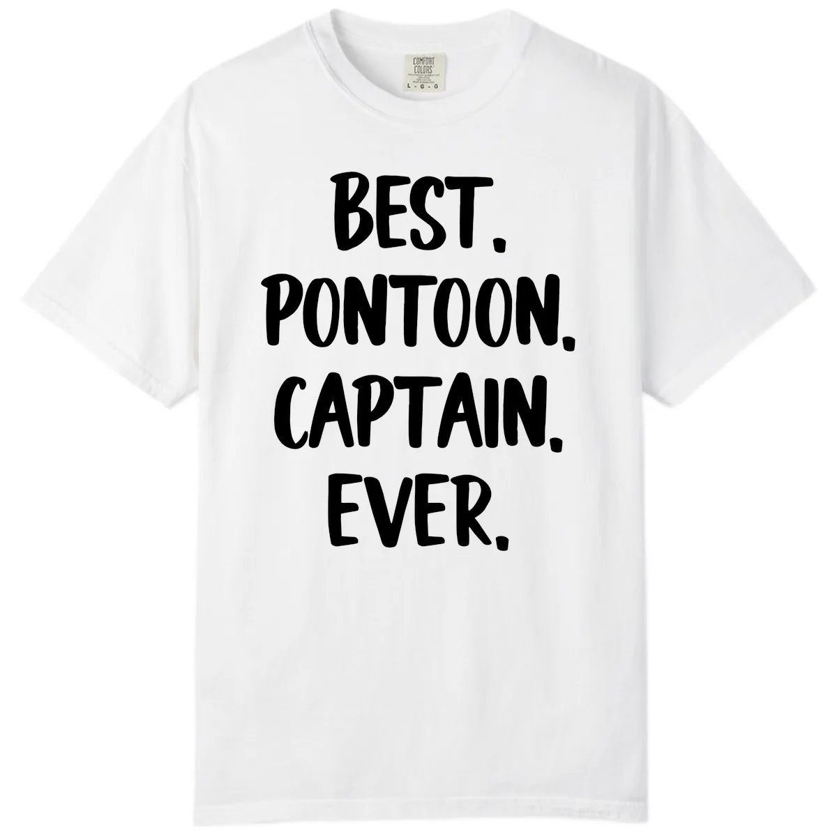Best Pontoon Captain Ever Comfort Color in White
