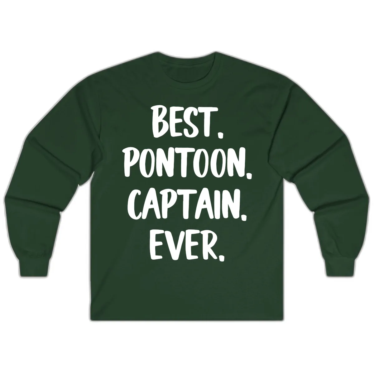 Best Pontoon Captain Ever Long Sleeve in Forest Green