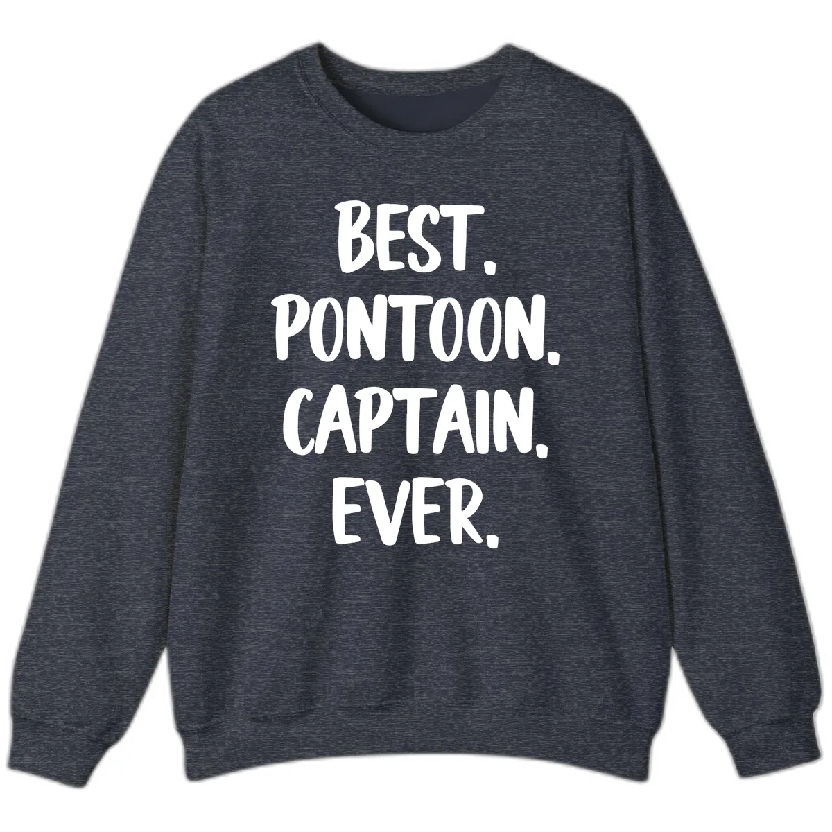 Best Pontoon Captain Ever Sweatshirt in Heather Sport Dark Navy