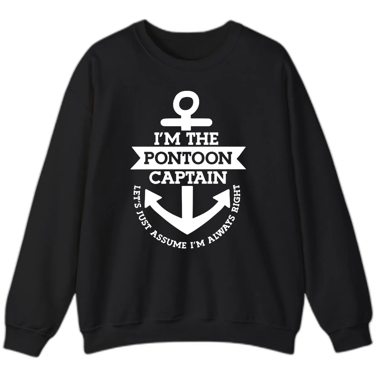 I'm The Pontoon Captain Sweatshirt in Black