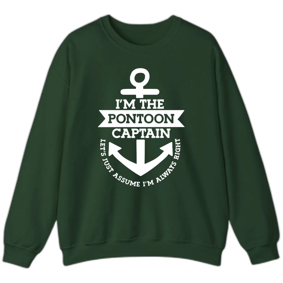 I'm The Pontoon Captain Sweatshirt in Forest Green
