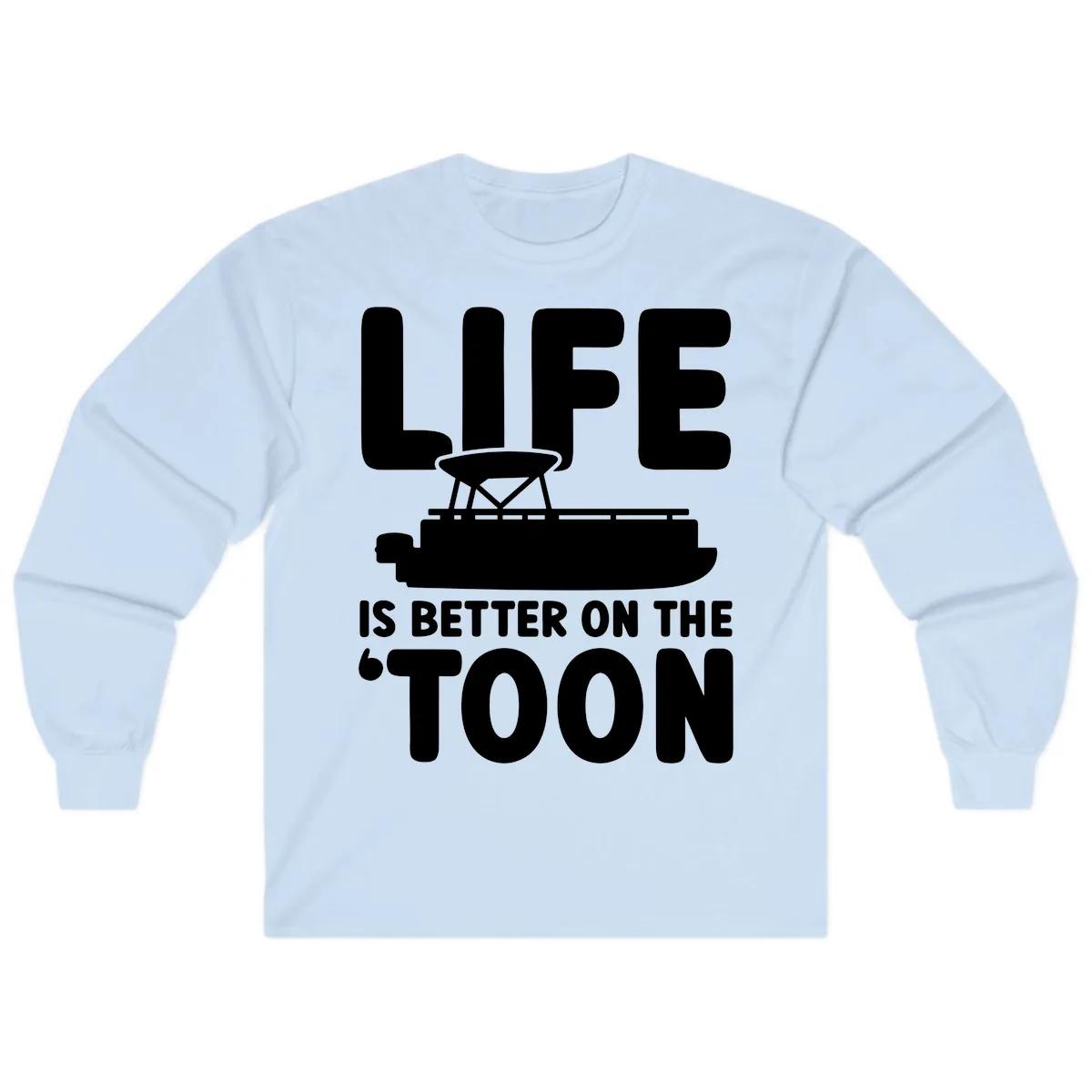 Life Is Better On The Toon Apparel Long Sleeve in Light Blue