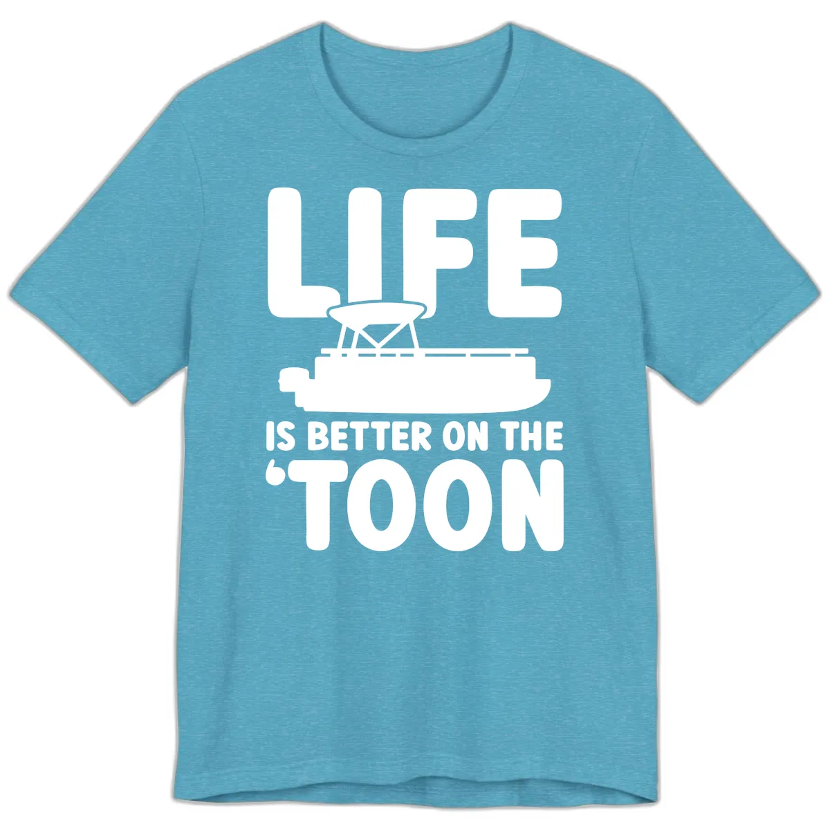 Life Is Better On The Toon Apparel Premium T-Shirt in Heather Aqua