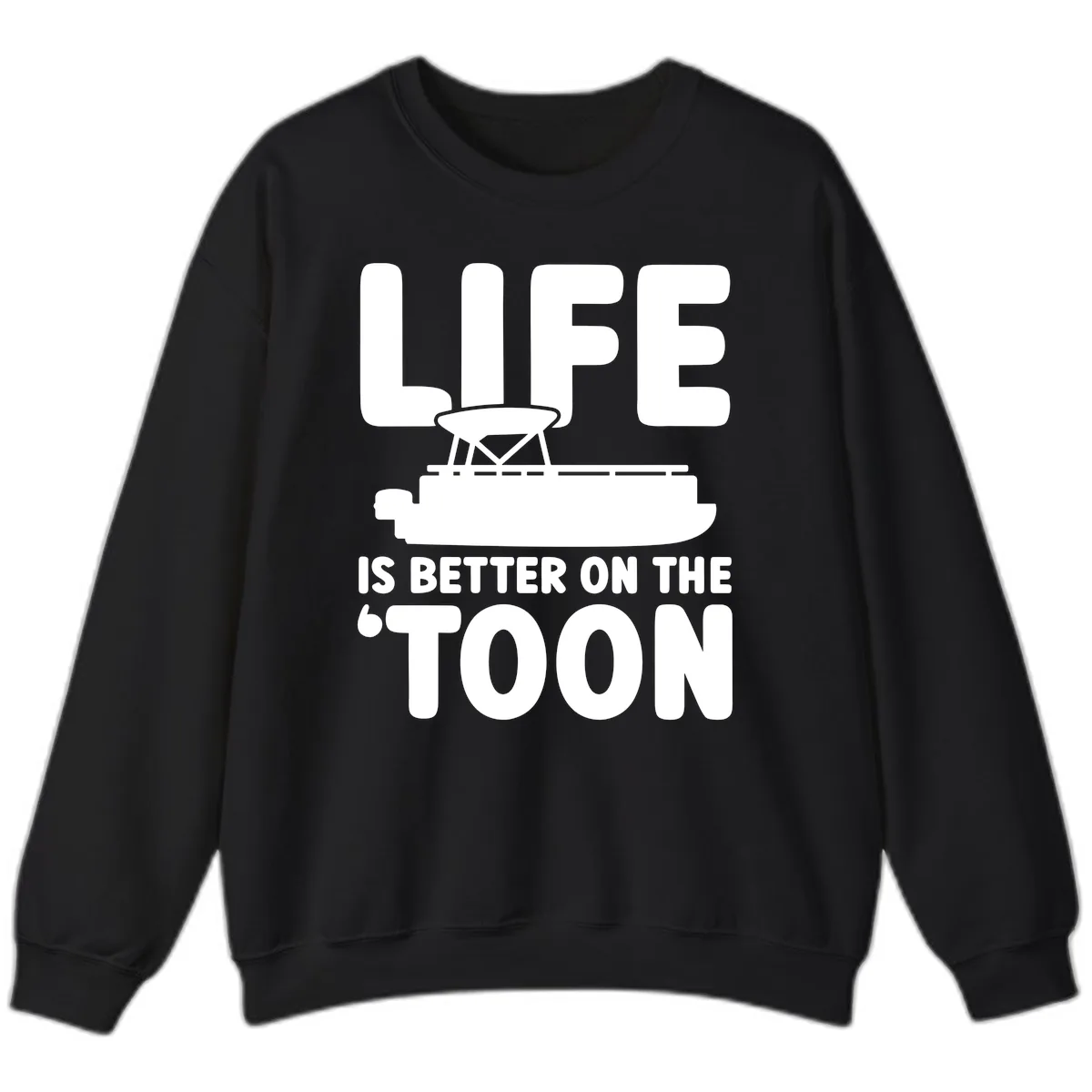 Life Is Better On The Toon Apparel Sweatshirt in Black