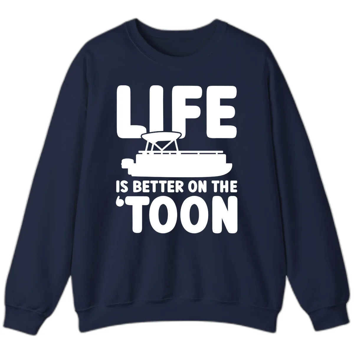 Life Is Better On The Toon Apparel Sweatshirt in Navy