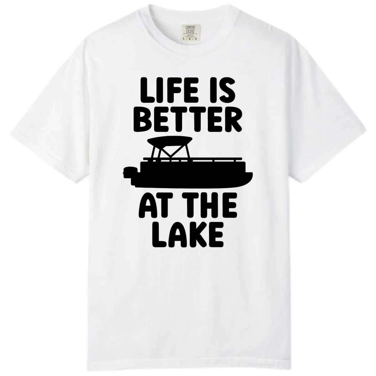 Life Is Better At The Lake Pontoon Design Comfort Color in White