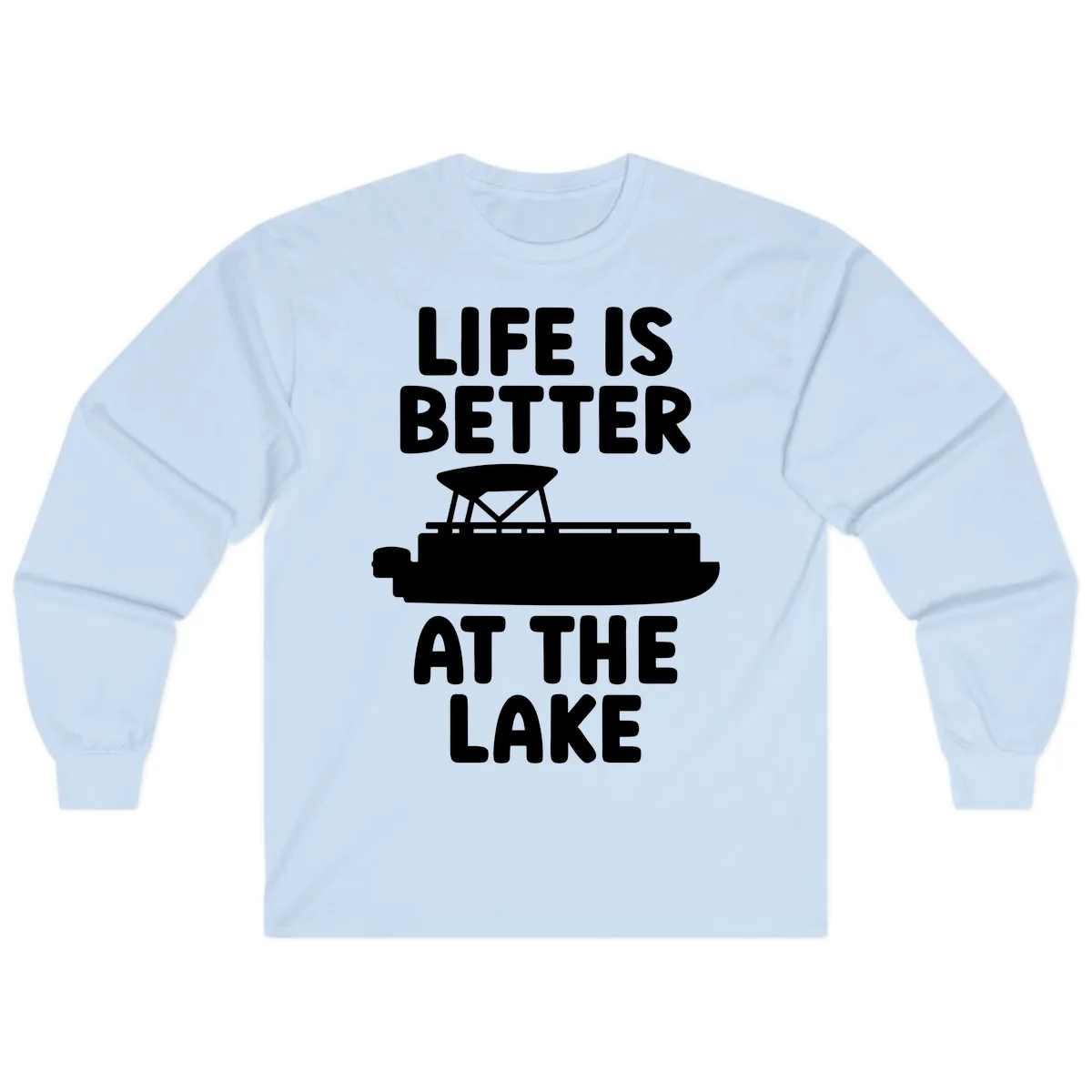 Life Is Better At The Lake Pontoon Design Long Sleeve in Light Blue