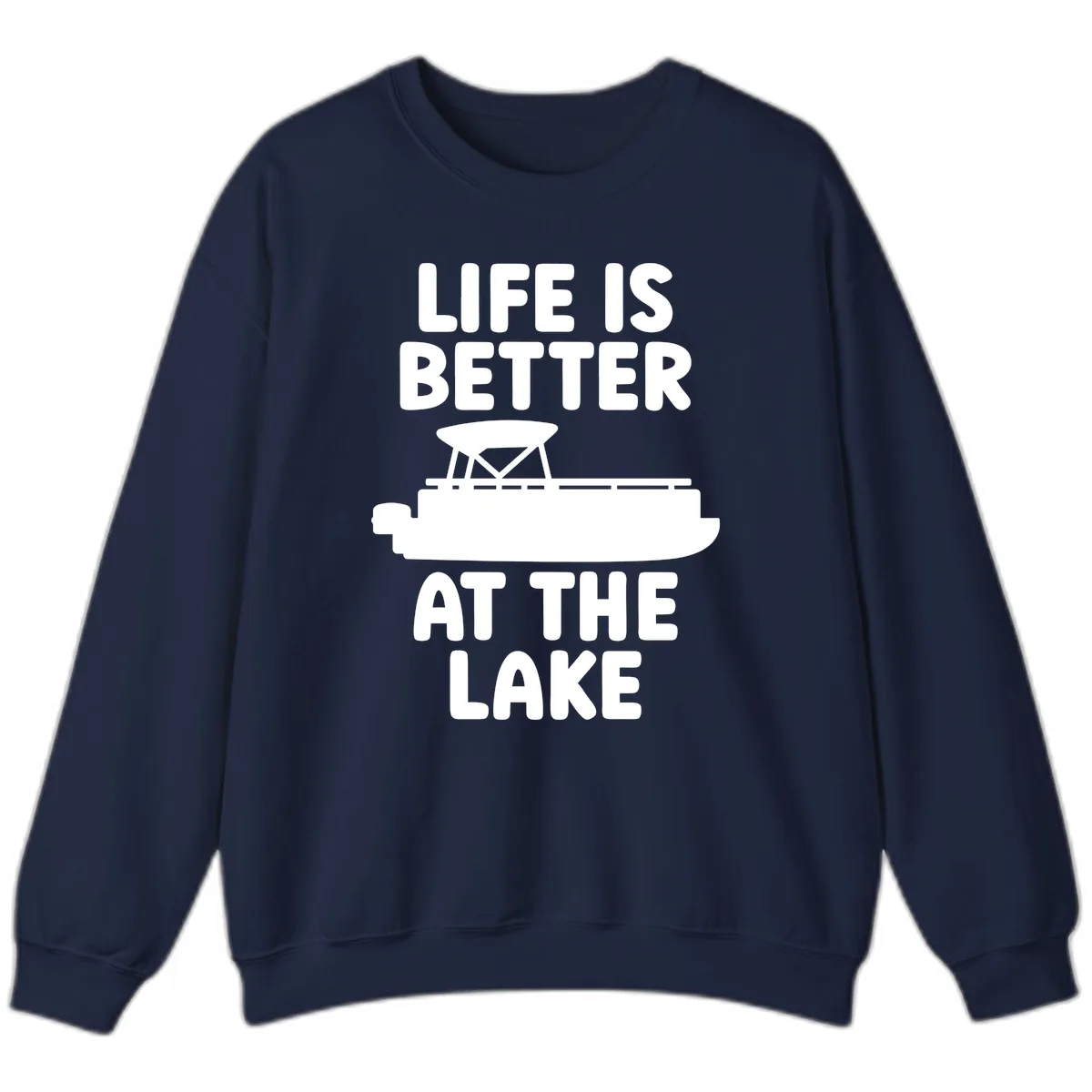 Life Is Better At The Lake Pontoon Design Sweatshirt in Navy