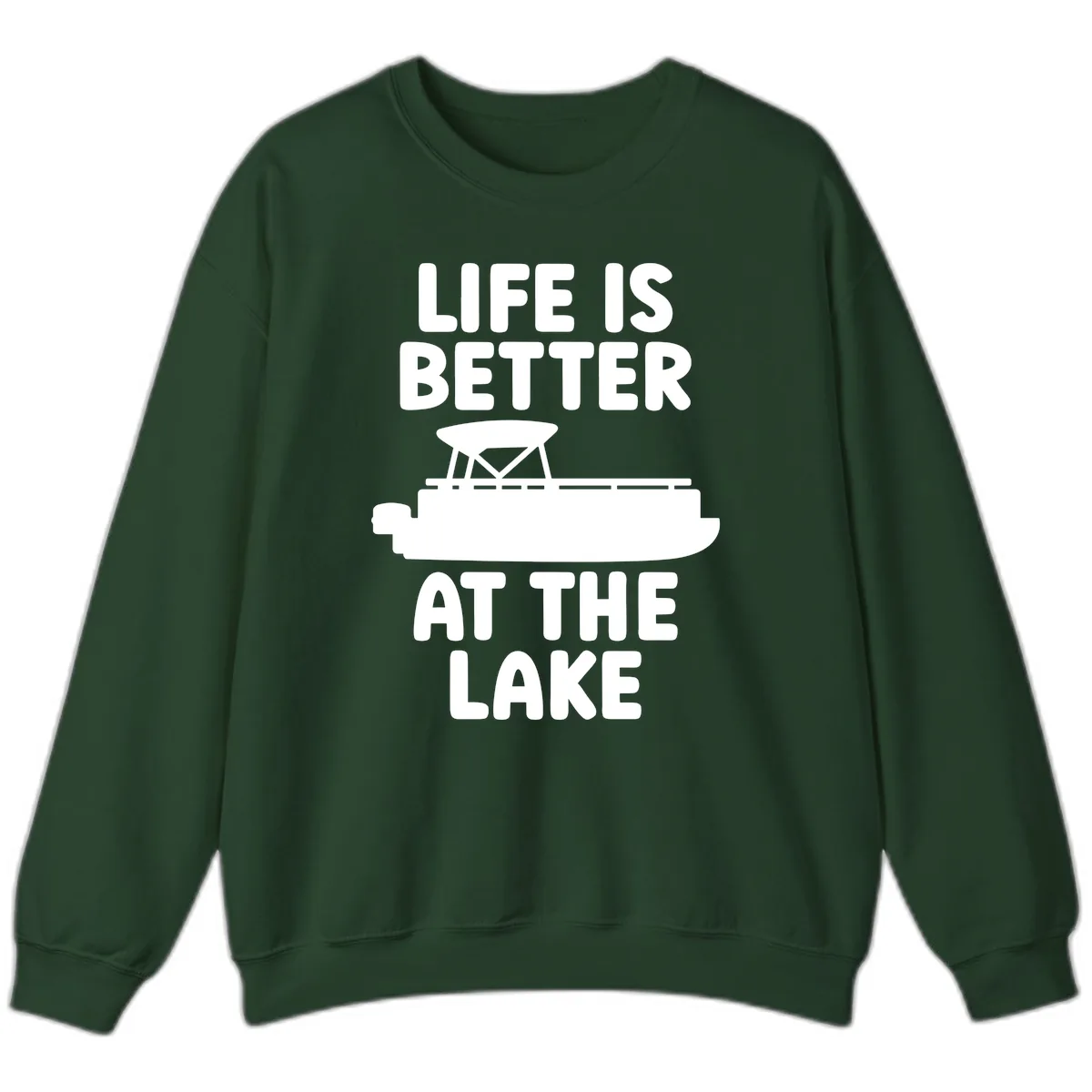Life Is Better At The Lake Pontoon Design Sweatshirt in Forest Green