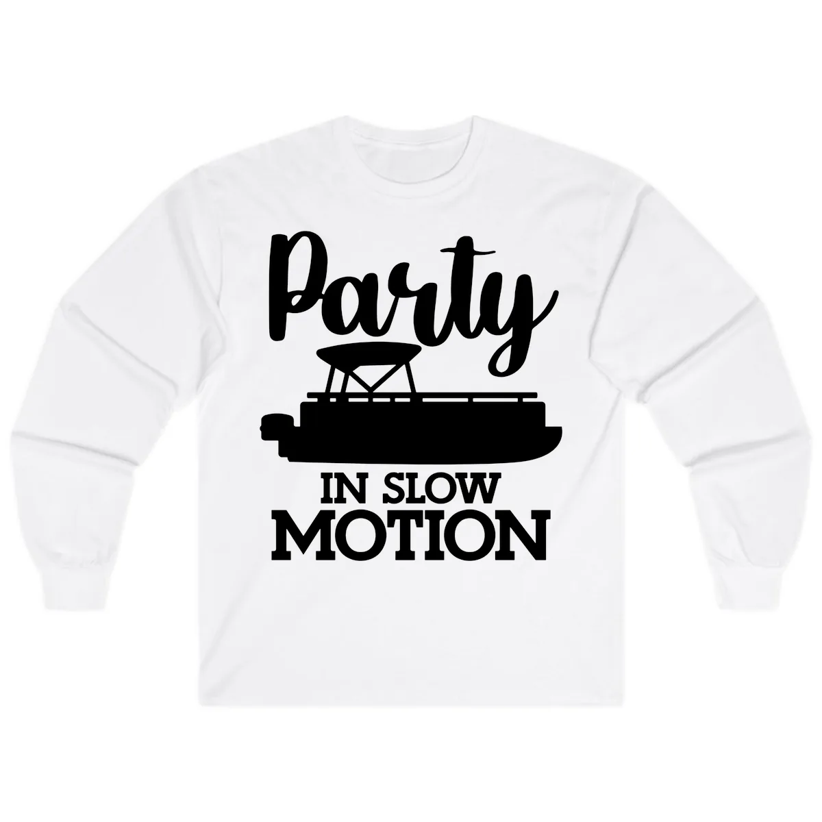 Party In Slow Motion Pontoon Life Long Sleeve in White