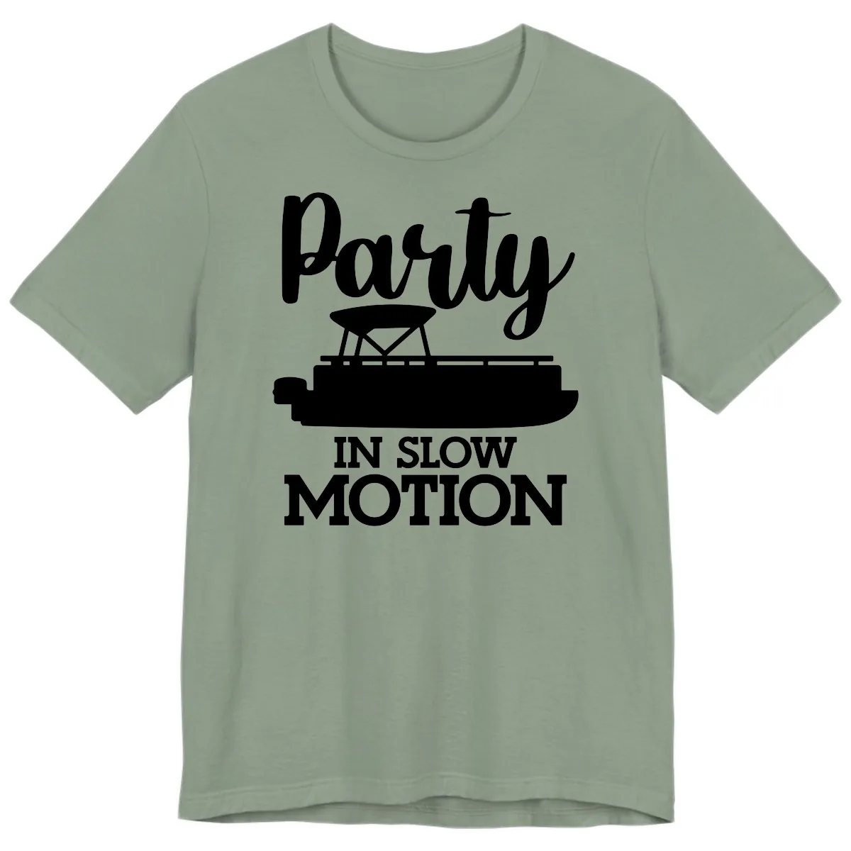 Party In Slow Motion Pontoon Life Premium T-Shirt in Sage