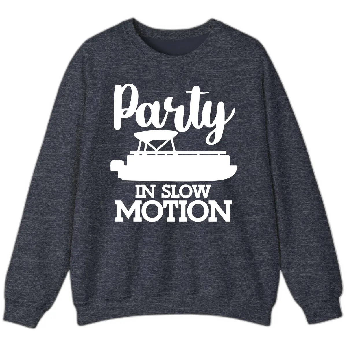 Party In Slow Motion Pontoon Life Sweatshirt in Heather Sport Dark Navy