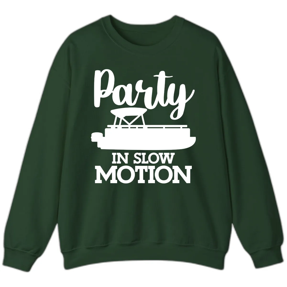 Party In Slow Motion Pontoon Life Sweatshirt in Forest Green
