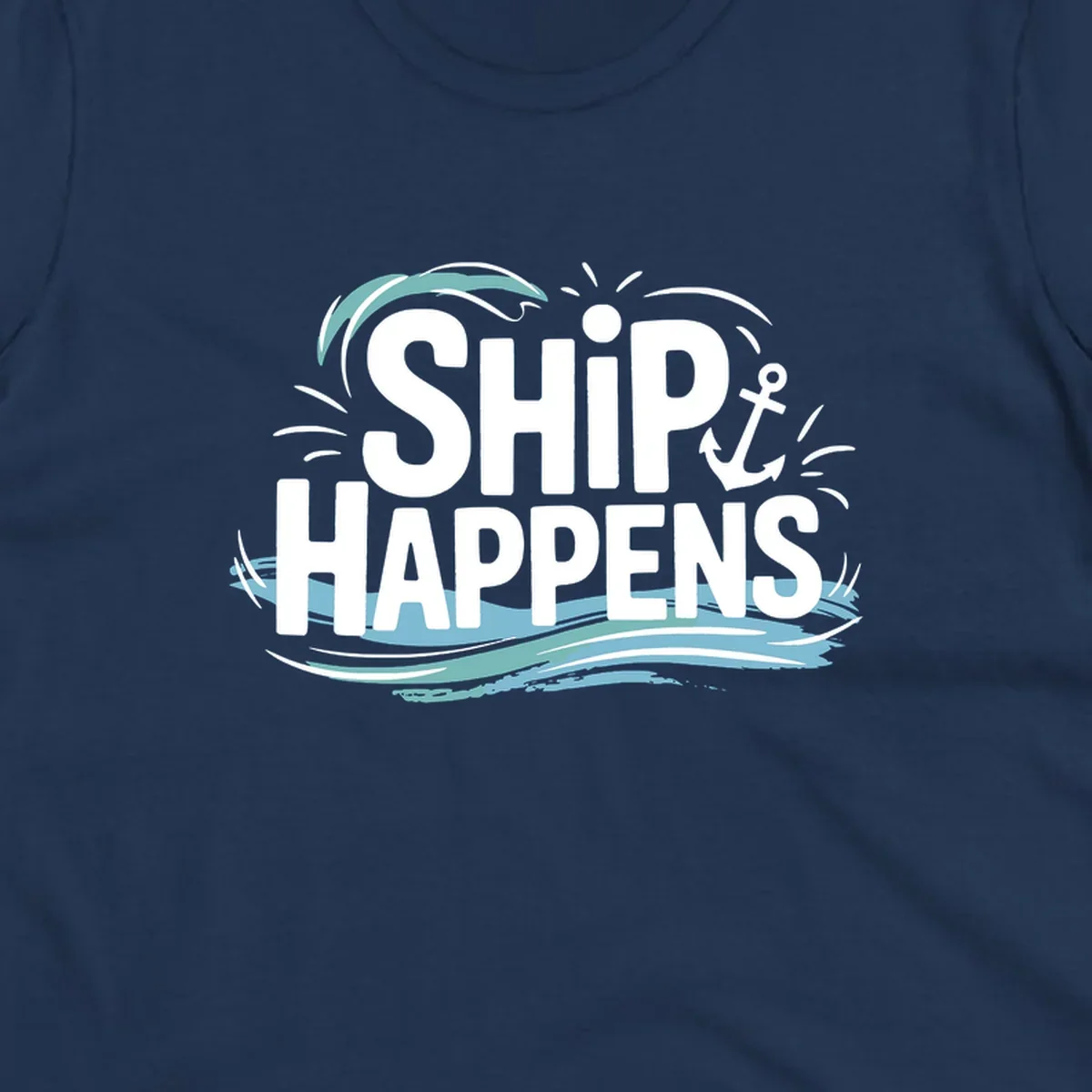 Ship Happens text with anchor and waves, nautical humor design.