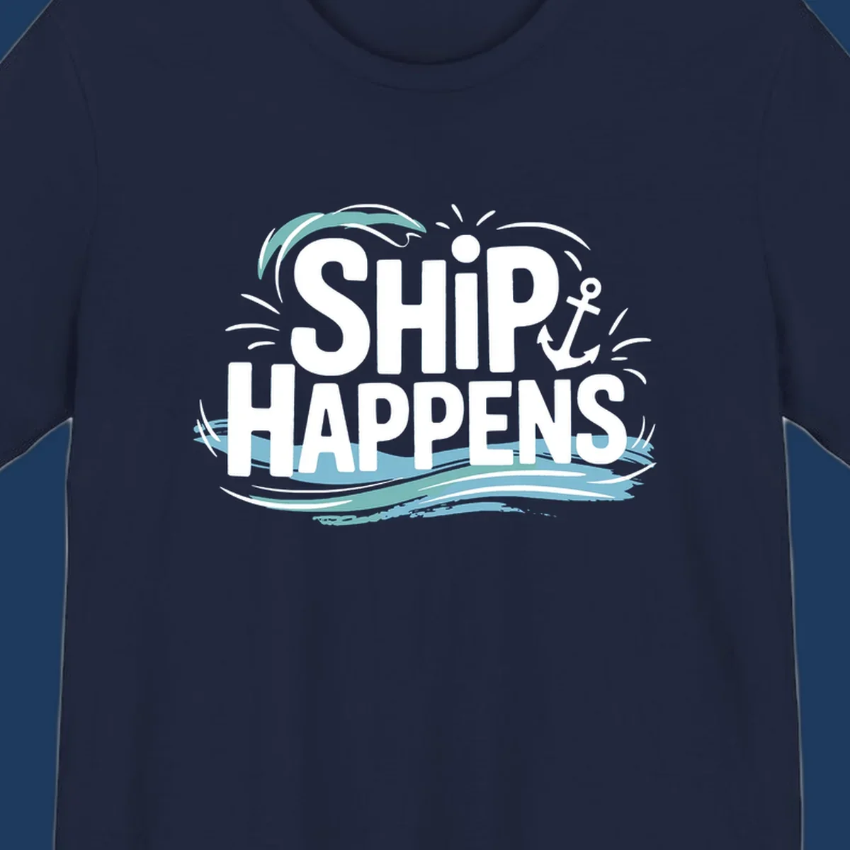 Ship Happens text with anchor and waves, nautical humor design.