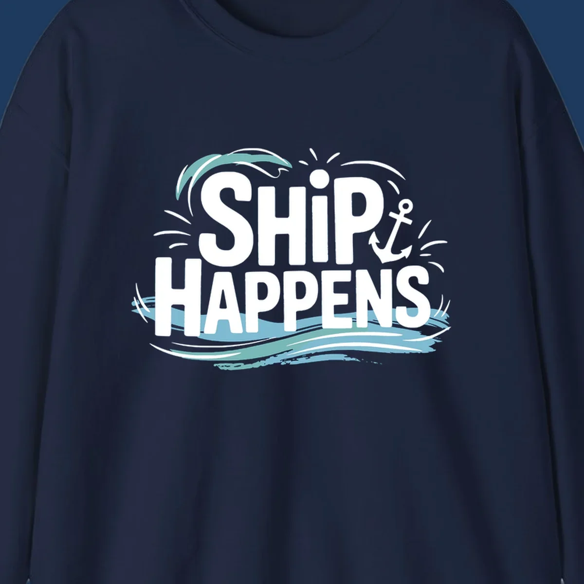 Ship Happens text with anchor and waves, nautical humor design.