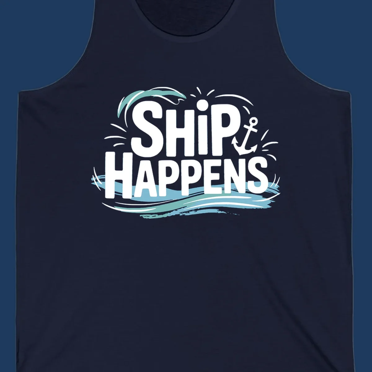 Ship Happens text with anchor and waves, nautical humor design.