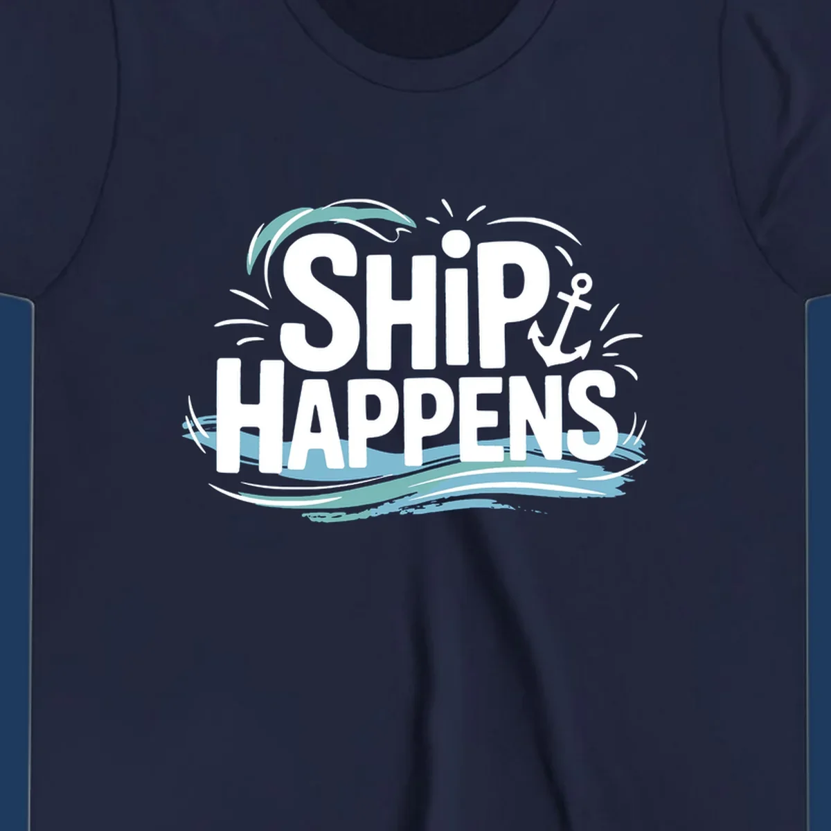 Ship Happens text with anchor and waves, nautical humor design.