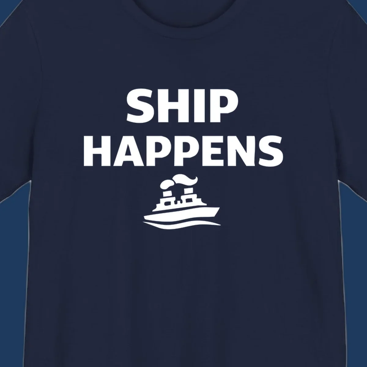 White text 'SHIP HAPPENS' and a steamboat illustration on a black background.