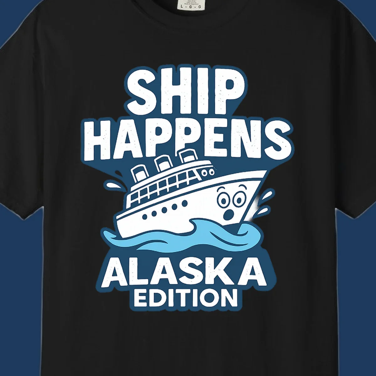 Ship Happens Alaska Edition cartoon design with a surprised ship on waves.