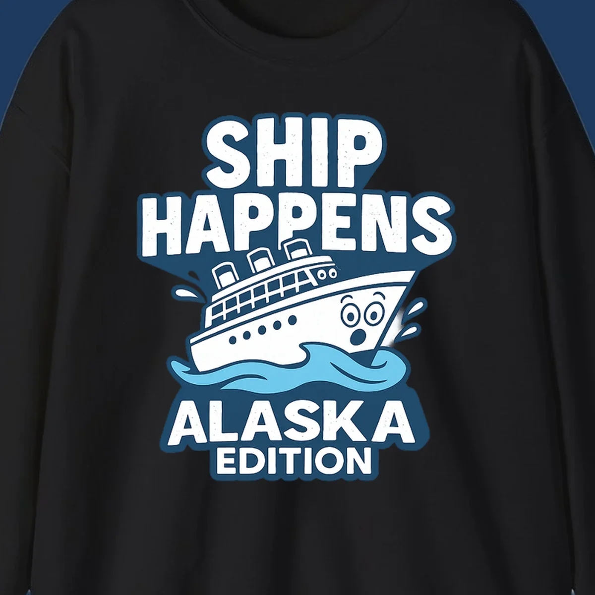 Ship Happens Alaska Edition cartoon design with a surprised ship on waves.
