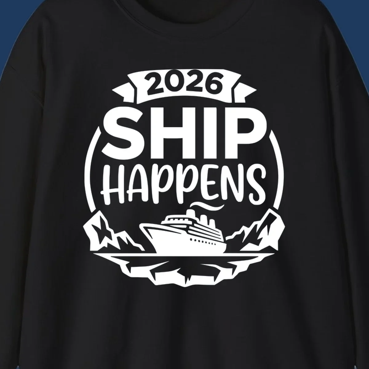 Ship Happens 2026 text with a cruise ship, icebergs, and mountains graphic.