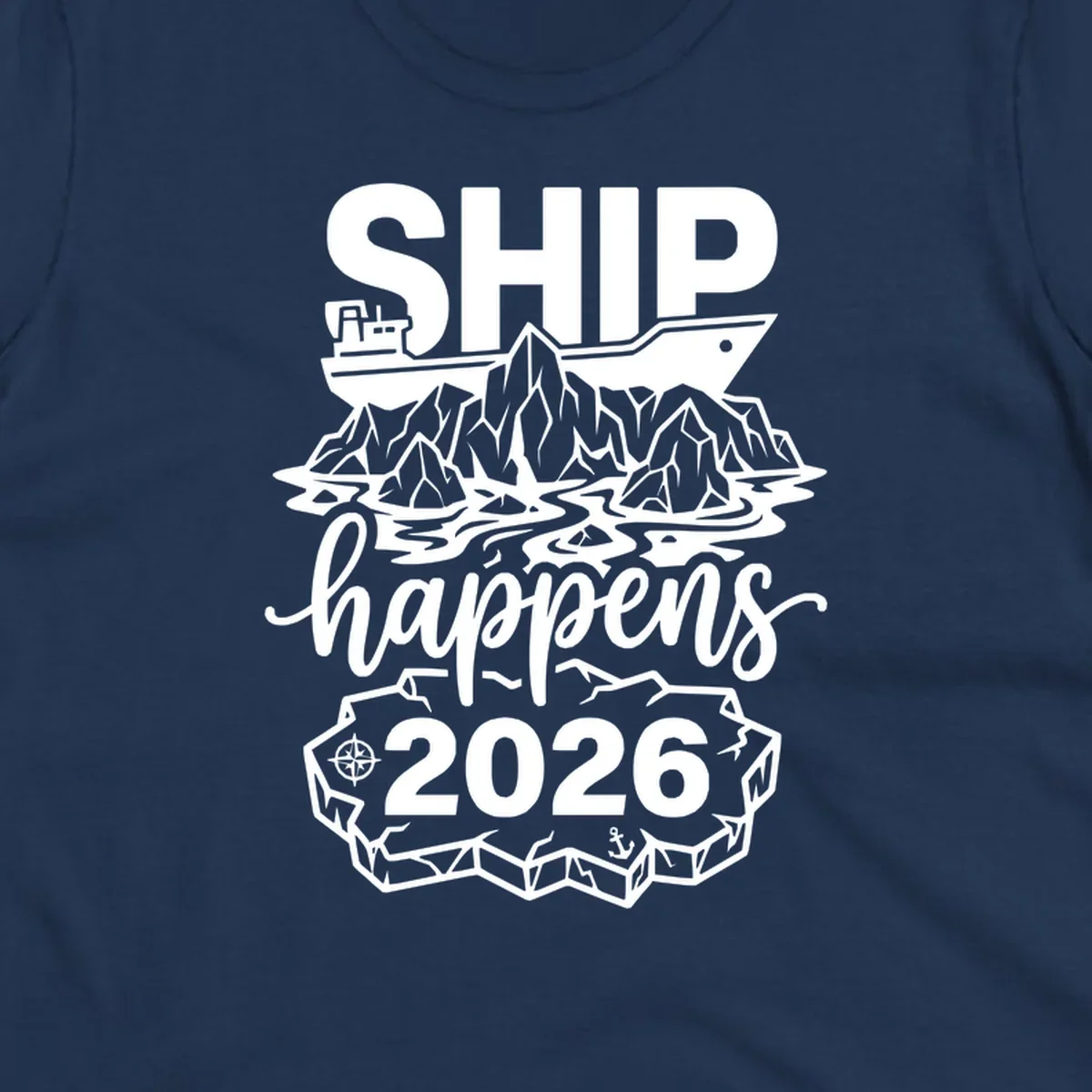 Ship Happens 2026 iceberg humor design with ship, icebergs, compass rose, and anchor.