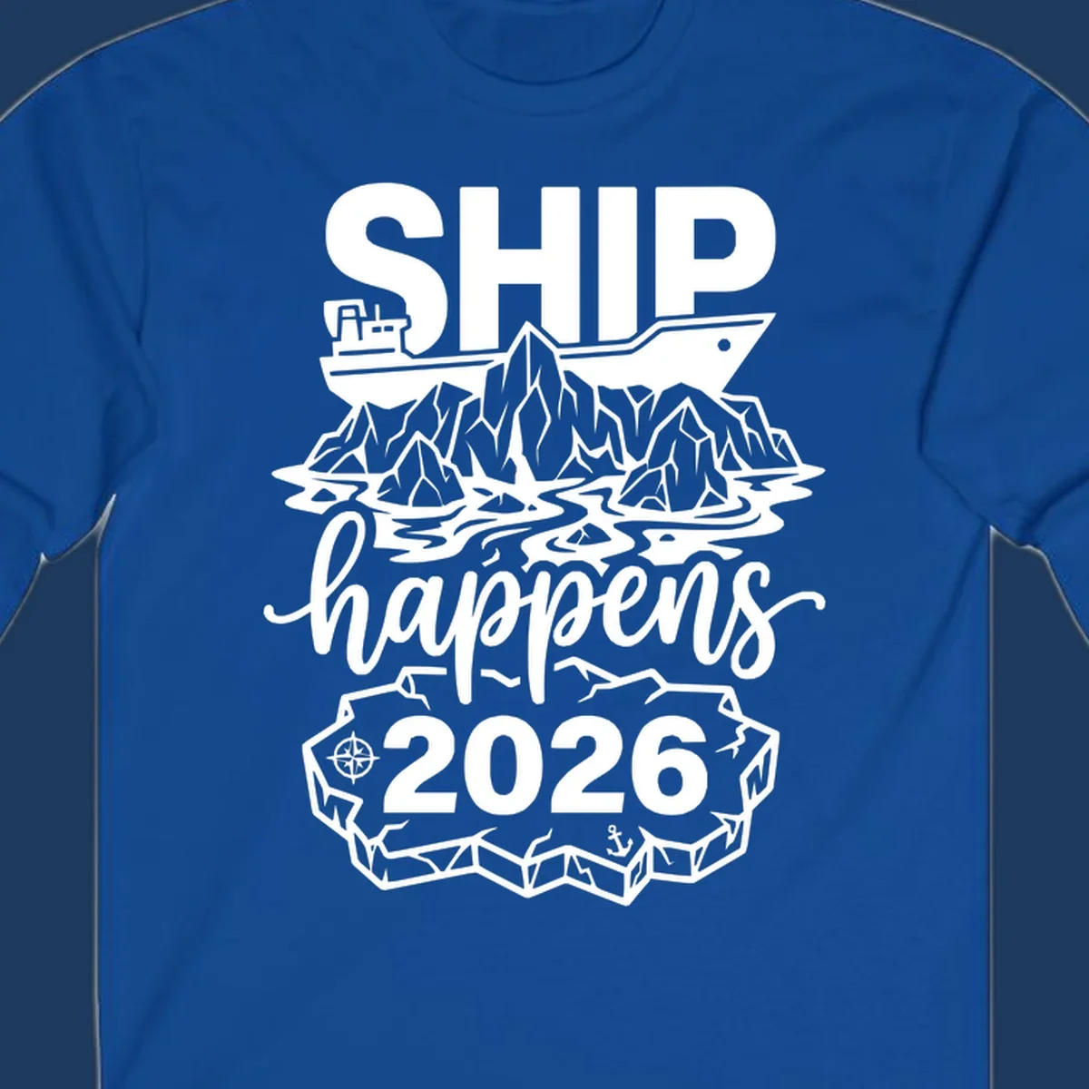 Ship Happens 2026 iceberg humor design with ship, icebergs, compass rose, and anchor.