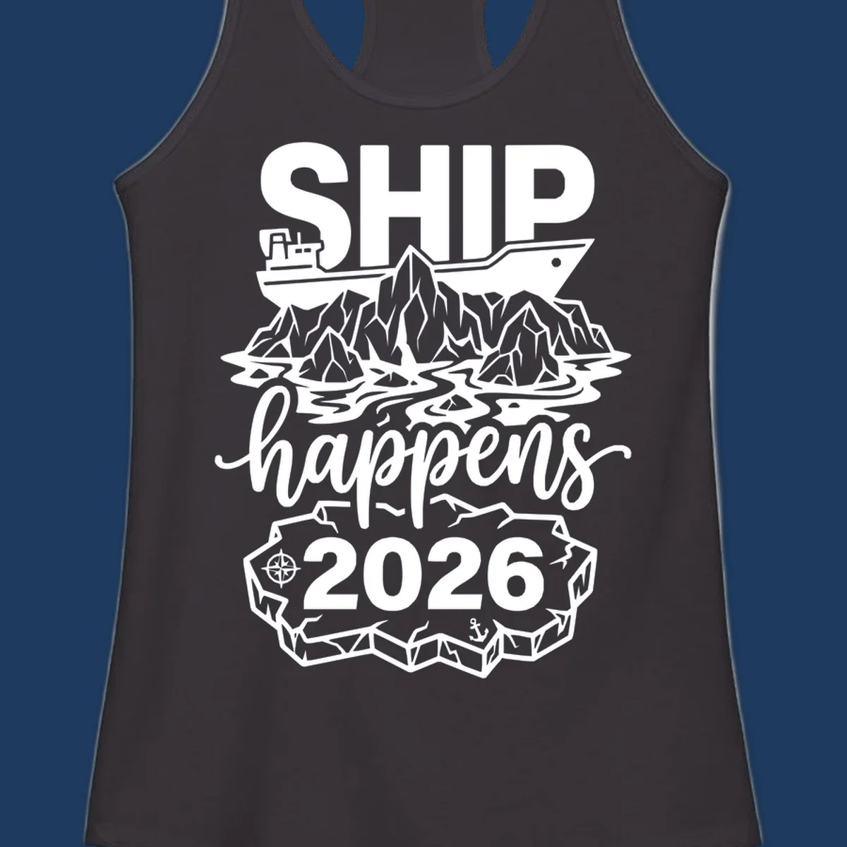 Ship Happens 2026 iceberg humor design with ship, icebergs, compass rose, and anchor.