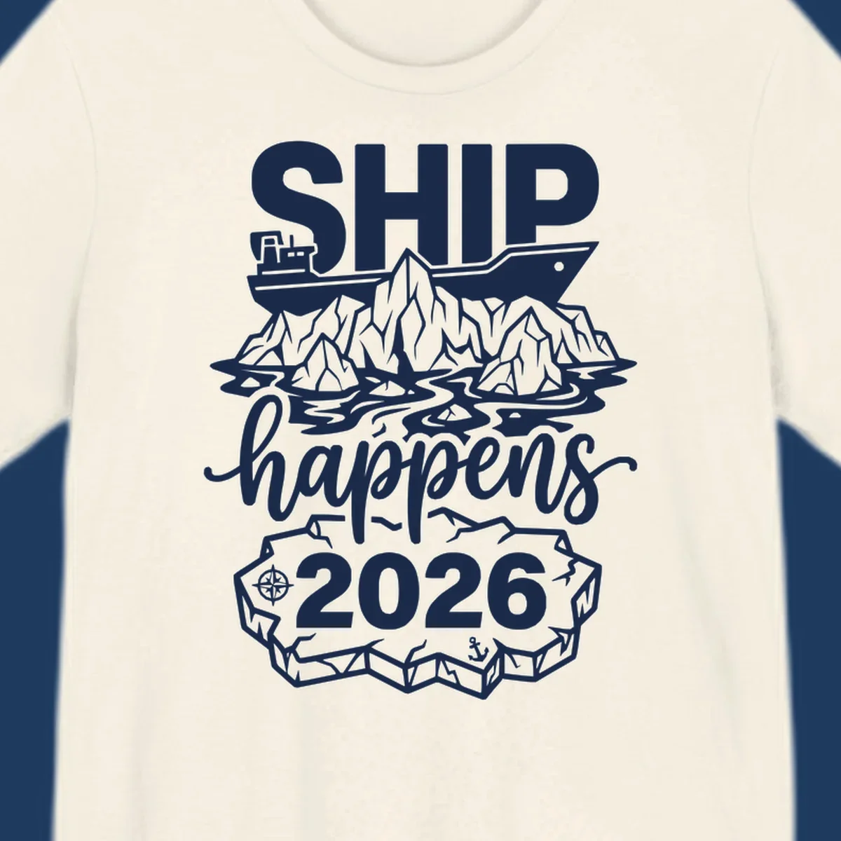 Ship Happens 2026 iceberg humor design with ship, icebergs, compass rose, and anchor.