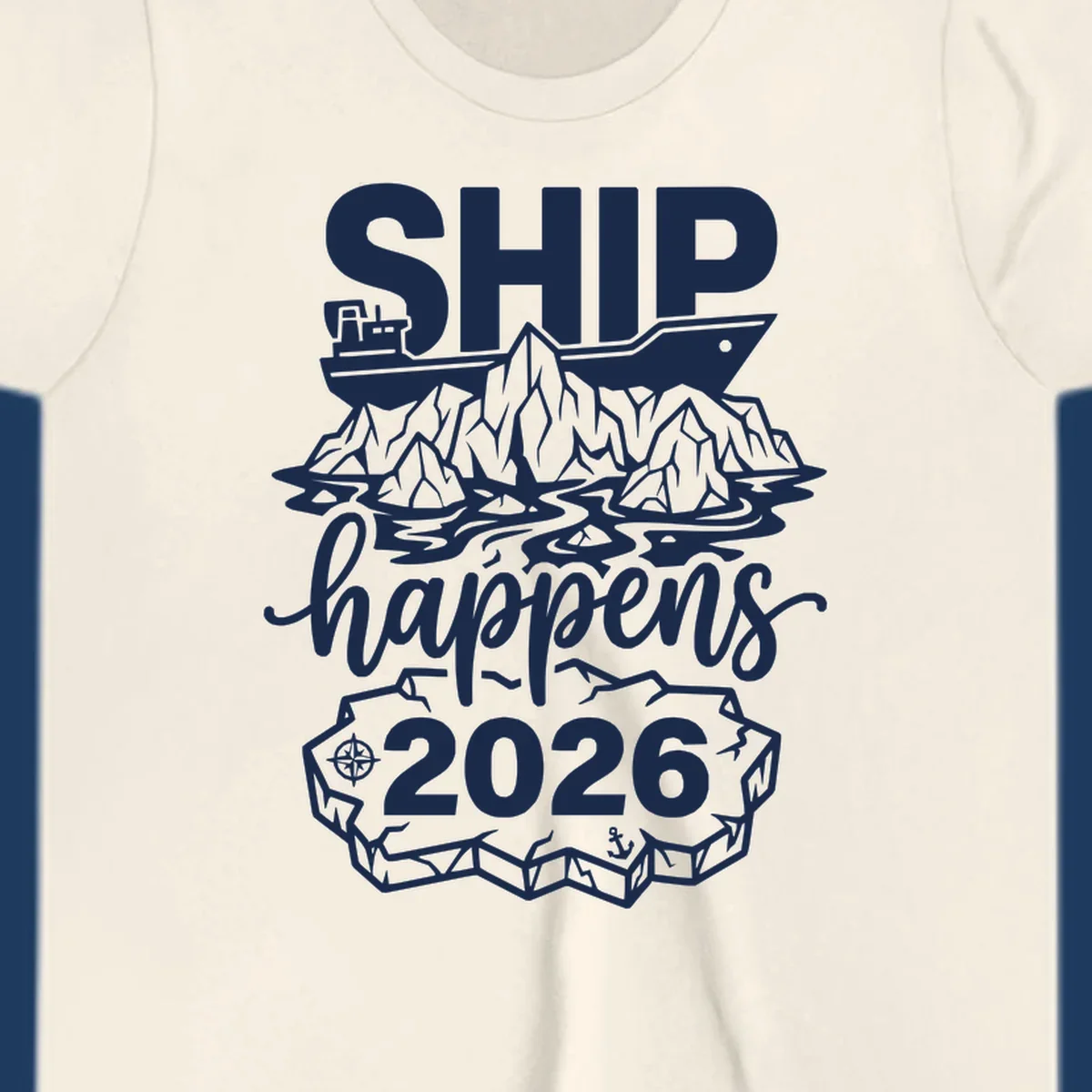 Ship Happens 2026 iceberg humor design with ship, icebergs, compass rose, and anchor.