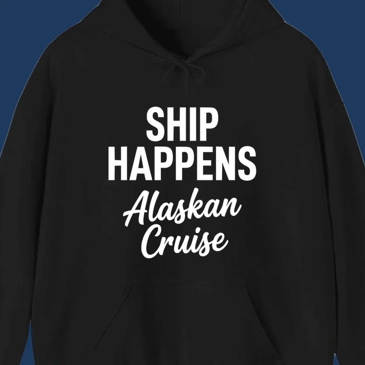 Ship Happens Alaskan Cruise text design with bold and script fonts.