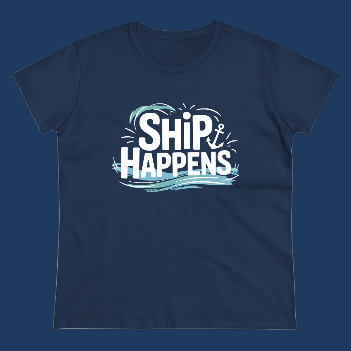 Ship Happens text with anchor and waves, nautical humor design.