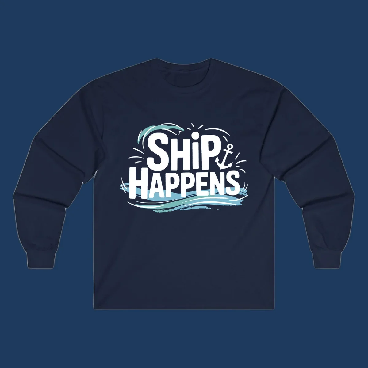Ship Happens text with anchor and waves, nautical humor design.