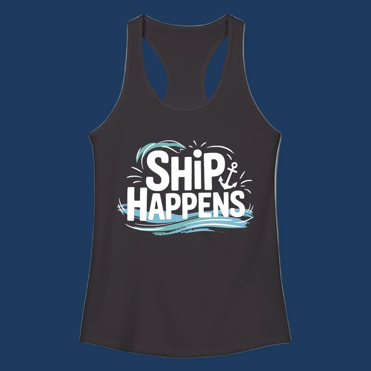 Ship Happens text with anchor and waves, nautical humor design.