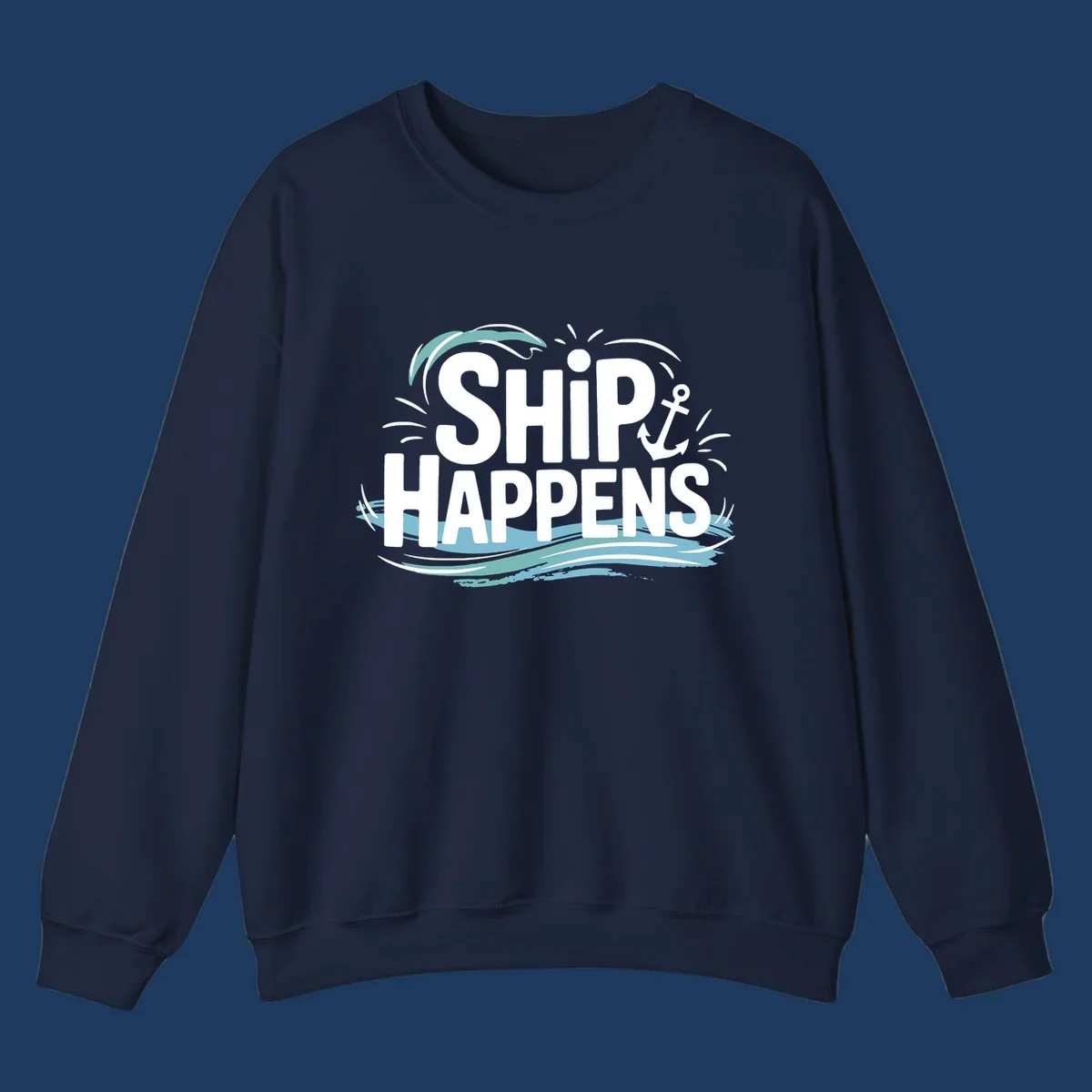Ship Happens text with anchor and waves, nautical humor design.