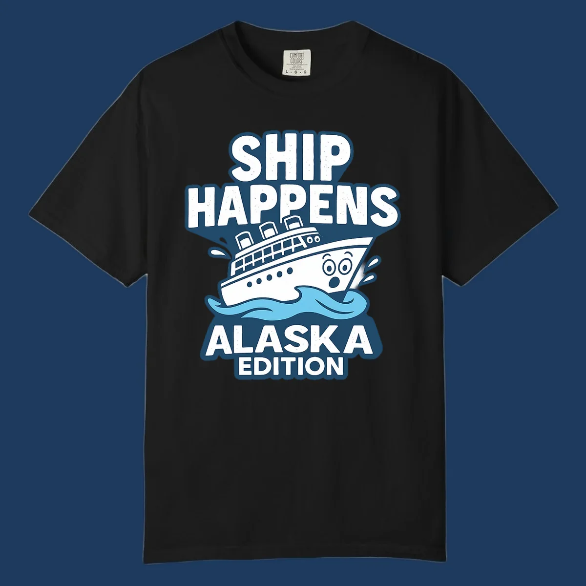 Ship Happens Alaska Edition cartoon design with a surprised ship on waves.
