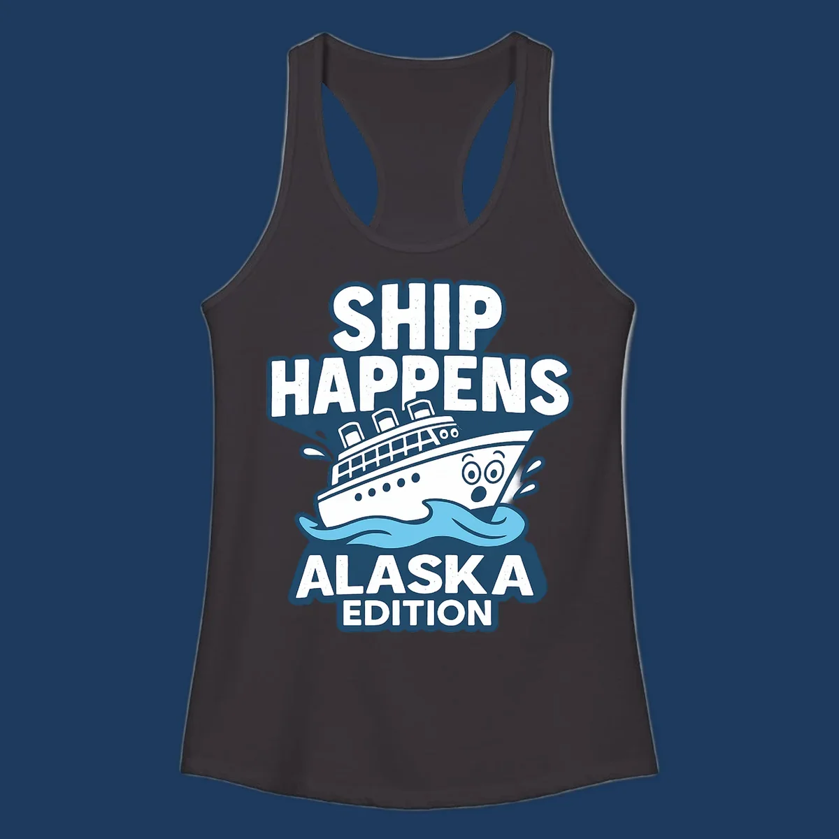 Ship Happens Alaska Edition cartoon design with a surprised ship on waves.