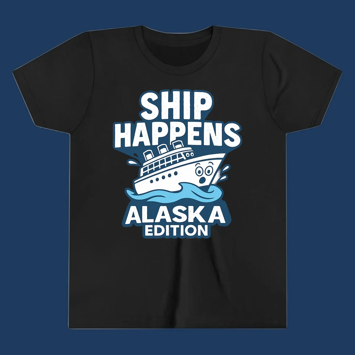 Ship Happens Alaska Edition cartoon design with a surprised ship on waves.
