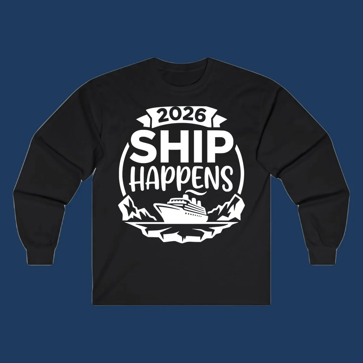 Ship Happens 2026 text with a cruise ship, icebergs, and mountains graphic.