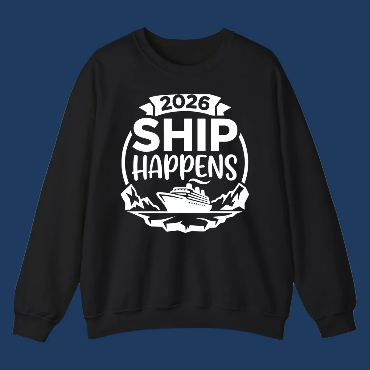 Ship Happens 2026 text with a cruise ship, icebergs, and mountains graphic.