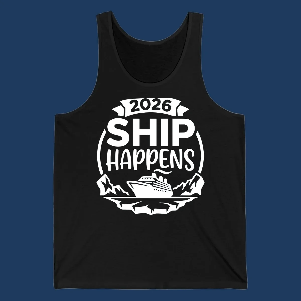 Ship Happens 2026 text with a cruise ship, icebergs, and mountains graphic.
